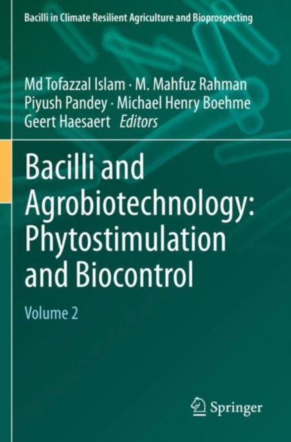 Book cover of: Bacilli and Agrobiotechnology: Phytostimulation and Biocontrol. By: Tofazzal Islam