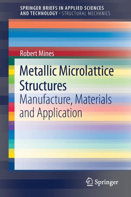 Book cover of: Metallic Microlattice Structures. By: Robert Mines