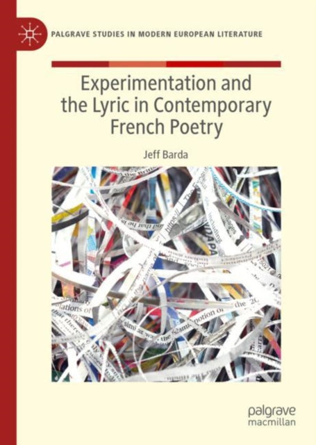 Book cover of: Experimentation and the Lyric in Contemporary French Poetry. By: Jeff Barda