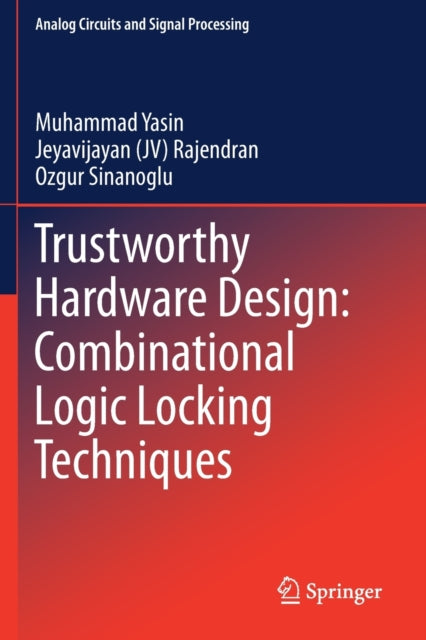 Book cover of: Trustworthy Hardware Design: Combinational Logic Locking Techniques. By: Muhammad Yasin