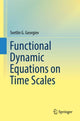 Book cover of: Functional Dynamic Equations on Time Scales. By: Svetlin G. Georgiev
