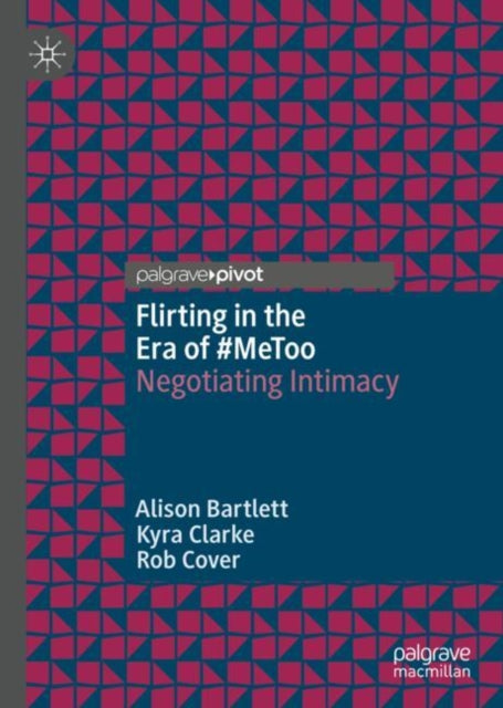 Book cover of: Flirting in the Era of #MeToo. By: Alison Bartlett