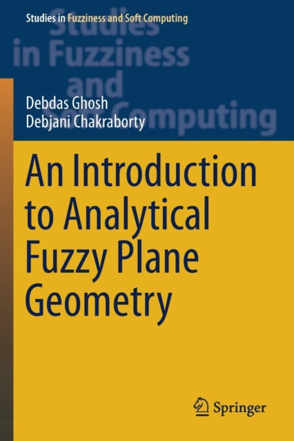 Book cover of: Introduction to Analytical Fuzzy Plane Geometry. By: Debdas Ghosh