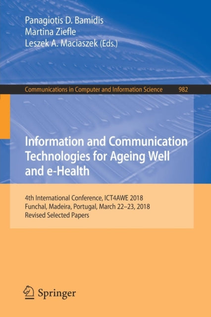 Book cover of: Information and Communication Technologies for Ageing Well and e-Health. By: Panagiotis D. Bamidis