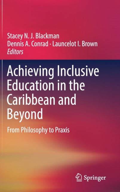 Book cover of: Achieving Inclusive Education in the Caribbean and Beyond. By: Stacey N. J. Blackman