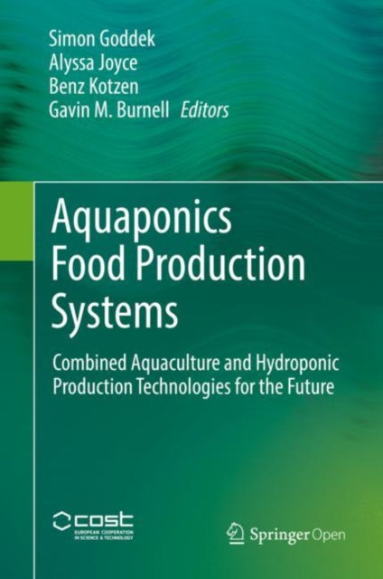 Book cover of: Aquaponics Food Production Systems. By: Simon Goddek