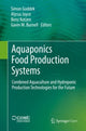 Book cover of: Aquaponics Food Production Systems. By: Simon Goddek