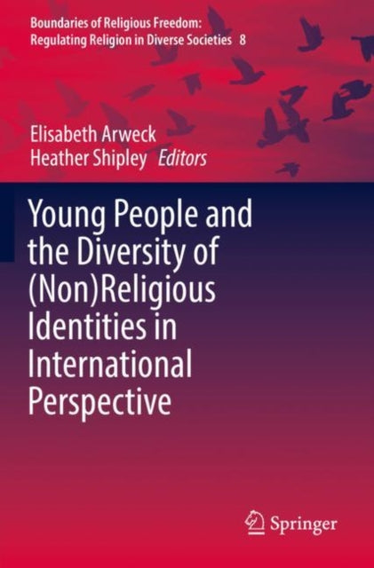 Book cover of: Young People and the Diversity of (Non)Religious Identities in International Perspective. By: Elisabeth Arweck