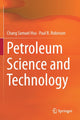 Book cover of: Petroleum Science and Technology. By: Chang Samuel Hsu