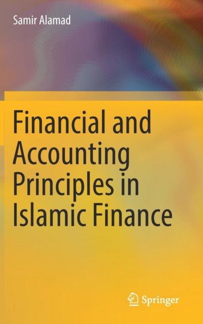 Book cover of: Financial and Accounting Principles in Islamic Finance. By: Samir Alamad
