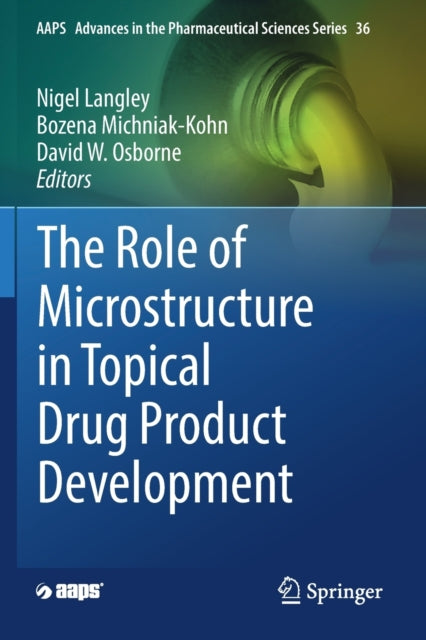 Book cover of: Role of Microstructure in Topical Drug Product Development. By: Nigel Langley
