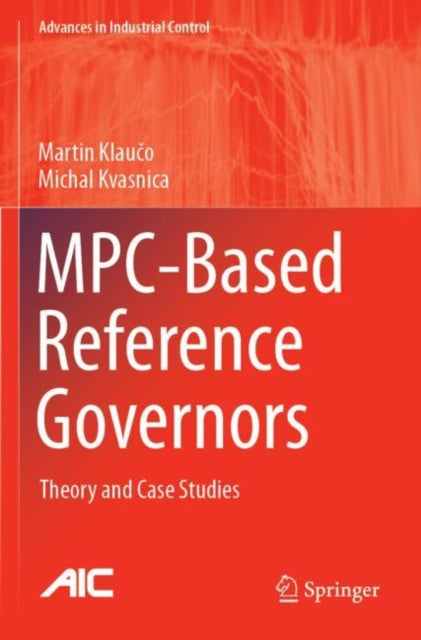 Book cover of: MPC-Based Reference Governors. By: Martin Klaučo