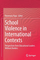 Book cover of: School Violence in International Contexts. By: Rosemary Papa