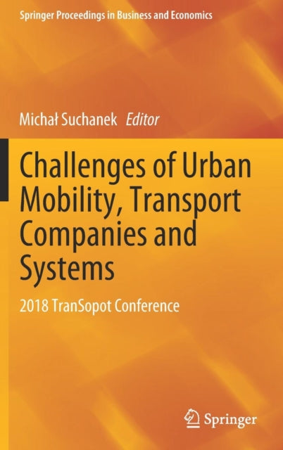 Book cover of: Challenges of Urban Mobility, Transport Companies and Systems. By: Michał Suchanek