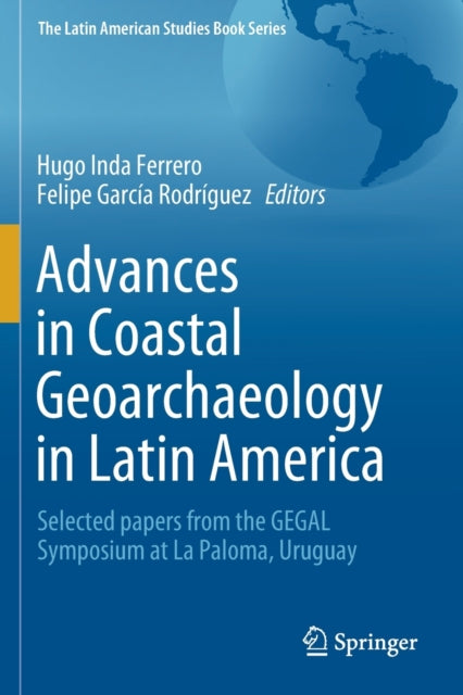 Book cover of: Advances in Coastal Geoarchaeology in Latin America. By: Hugo Inda Ferrero