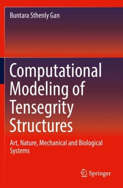 Book cover of: Computational Modeling of Tensegrity Structures. By: Buntara Sthenly Gan
