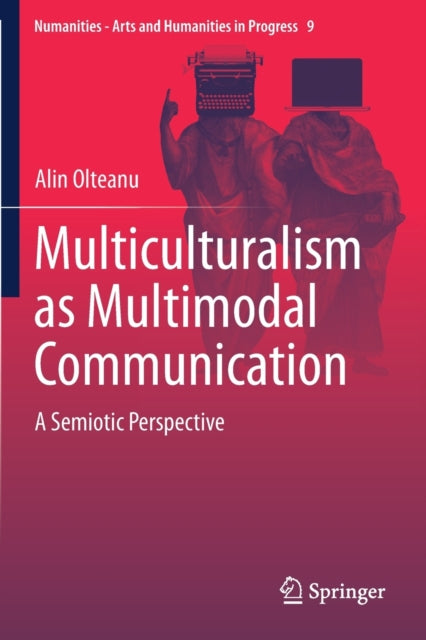 Book cover of: Multiculturalism as Multimodal Communication. By: Alin Olteanu