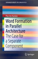 Book cover of: Word Formation in Parallel Architecture. By: Pius ten Hacken