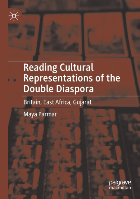 Book cover of: Reading Cultural Representations of the Double Diaspora. By: Maya Parmar