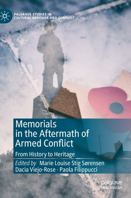 Book cover of: Memorials in the Aftermath of Armed Conflict. By: Marie Louise Stig Sørensen