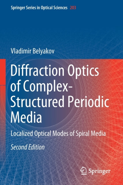 Book cover of: Diffraction Optics of Complex-Structured Periodic Media. By: Vladimir Belyakov