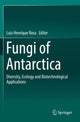 Book cover of: Fungi of Antarctica. By: Luiz Henrique Rosa
