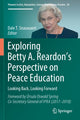 Book cover of: Exploring Betty A. Reardon’s Perspective on Peace Education. By: Dale T. Snauwaert