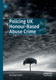 Book cover of: Policing UK Honour-Based Abuse Crime. By: Rachael Aplin