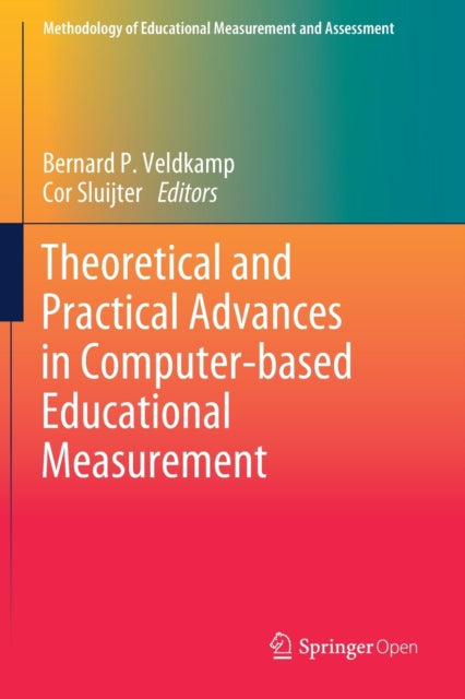 Book cover of: Theoretical and Practical Advances in Computer-based Educational Measurement. By: Bernard P. Veldkamp