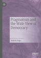 Book cover of: Pragmatism and the Wide View of Democracy. By: Roberto Frega