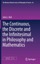 Book cover of: Continuous, the Discrete and the Infinitesimal in Philosophy and Mathematics. By: John L. Bell - undifferentiated