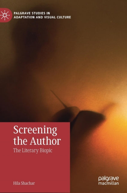 Book cover of: Screening the Author. By: Hila Shachar