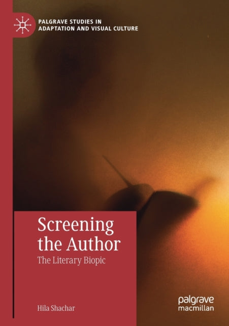 Book cover of: Screening the Author. By: Hila Shachar