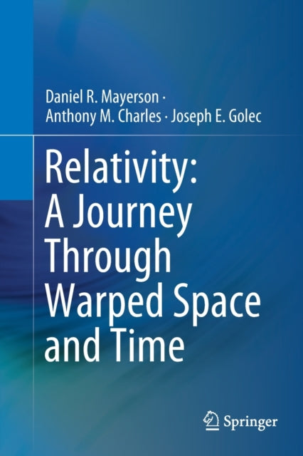 Book cover of: Relativity: A Journey Through Warped Space and Time. By: Daniel R. Mayerson