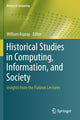 Book cover of: Historical Studies in Computing, Information, and Society. By: William Aspray