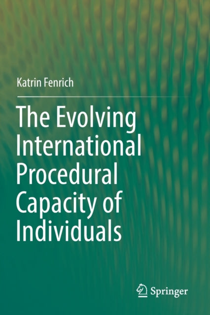 Book cover of: Evolving International Procedural Capacity of Individuals. By: Katrin Fenrich