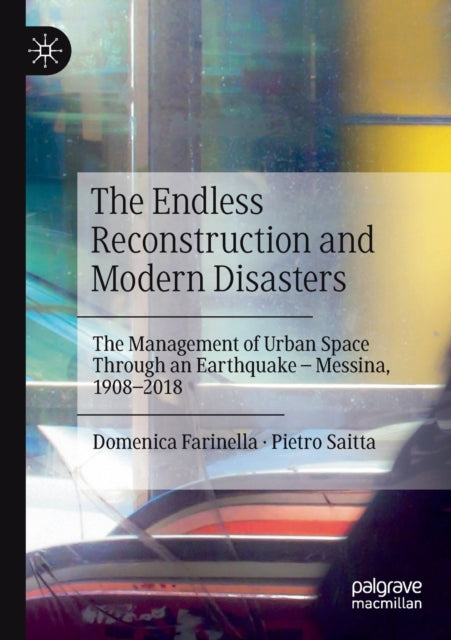 Book cover of: Endless Reconstruction and Modern Disasters. By: Domenica Farinella