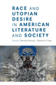 Book cover of: Race and Utopian Desire in American Literature and Society. By: Patricia Ventura