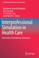 Book cover of: Interprofessional Simulation in Health Care. By: Madeleine Abrandt Dahlgren