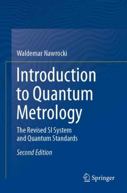 Book cover of: Introduction to Quantum Metrology. By: Waldemar Nawrocki