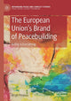 Book cover of: European Union’s Brand of Peacebuilding. By: Birgit Poopuu