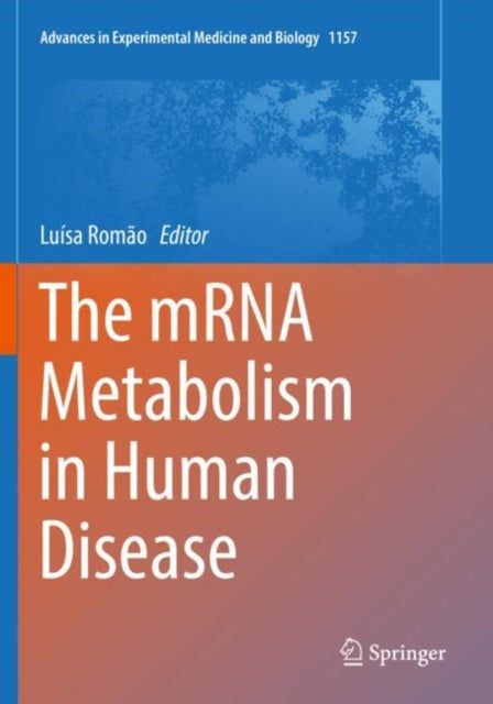 Book cover of: mRNA Metabolism in Human Disease. By: Luísa Romão