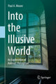 Book cover of: Into the Illusive World. By: Paul A. Moore