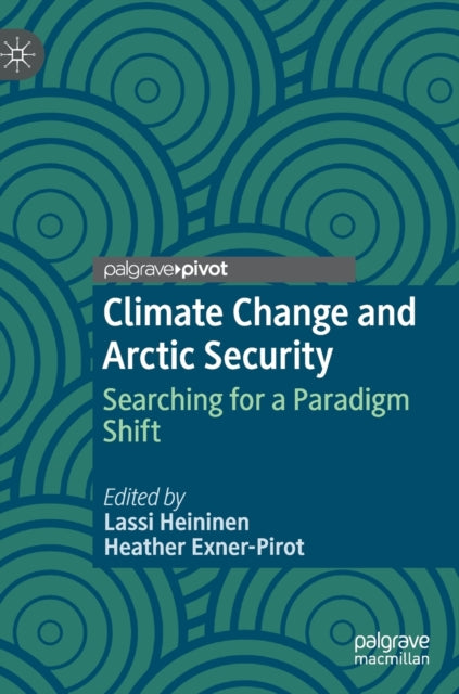 Book cover of: Climate Change and Arctic Security. By: Lassi Heininen