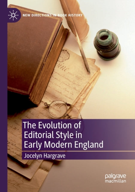 Book cover of: Evolution of Editorial Style in Early Modern England. By: Jocelyn Hargrave