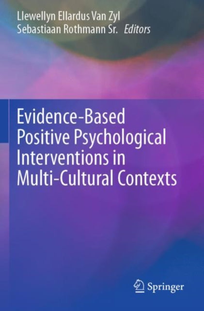 Book cover of: Evidence-Based Positive Psychological Interventions in Multi-Cultural Contexts. By: Llewellyn Ellardus Van Zyl