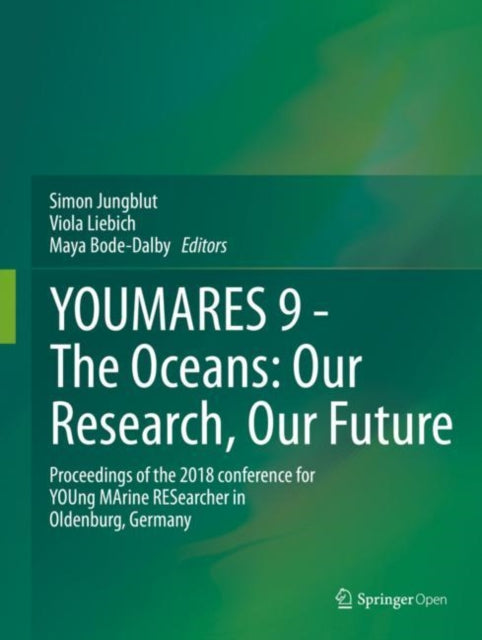 Book cover of: YOUMARES 9 - The Oceans: Our Research, Our Future. By: Simon Jungblut