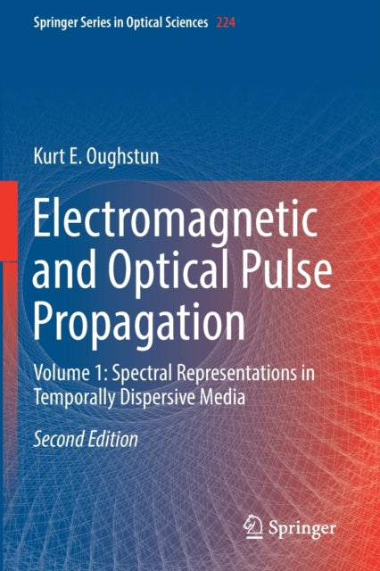 Book cover of: Electromagnetic and Optical Pulse Propagation. By: Kurt E. Oughstun