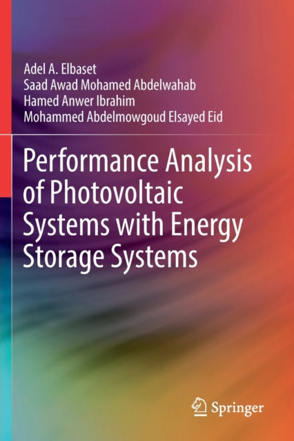 Book cover of: Performance Analysis of Photovoltaic Systems with Energy Storage Systems. By: Adel A. Elbaset