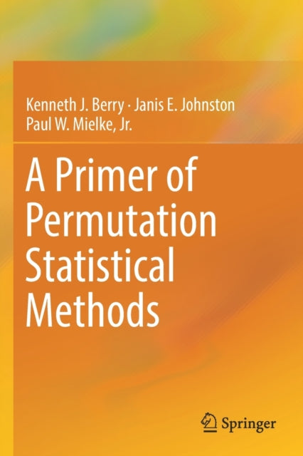 Book cover of: Primer of Permutation Statistical Methods. By: Kenneth J. Berry